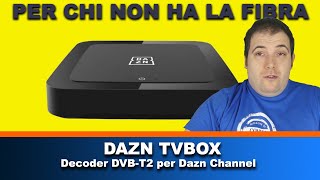 Dazn Tv box decoder digitale terrestre per chi non ha la fibra [upl. by Aryl]