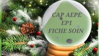 CAP AEPE EP1 FICHE SOIN [upl. by Ayerdna321]