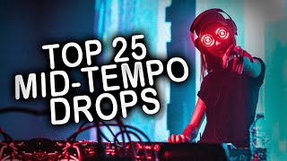 TOP 25 MIDTEMPO DROPS [upl. by Tankoos]