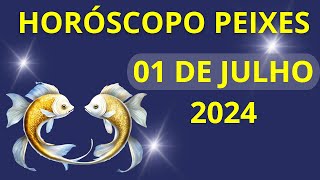 HORÓSCOPO PEIXES 01 DE JULHO 2024 [upl. by Oidualc]