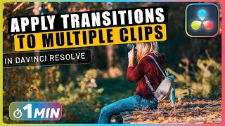 How to Apply TRANSITIONS to MULTIPLE Clips at Once in Davinci Resolve [upl. by Annabelle]