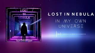 LOST IN NEBULA  In My Own Universe Official Audio [upl. by Tierney716]