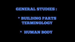 GENERAL STUDIES  BUILDING PARTS TERMINOLOGY  HUMAN BODY [upl. by Naanac]