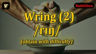 v Wring meaning obtain with difficulty with 5 examples [upl. by Fredra920]