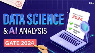 Data Science and AI Analysis  Part 1  GATE 2024 Exam  GeeksforGeeks [upl. by Shaeffer]