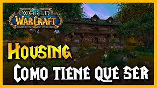 🏡 HOUSING 🏡 COMO TIENE que SER  World of Warcraft [upl. by Idolah]