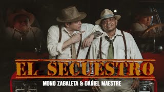 EL SECUESTRO  Mono Zabaleta Daniel Maestre  Video Oficial [upl. by Kort]