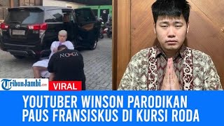 Youtuber Winson Reynaldi Viral Parodikan Paus Fransiskus Di Kursi Roda Tuai Kecaman Warganet [upl. by Tristram]