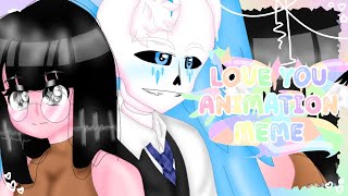 Love you Animation Meme  Undertale AU  HeartyFriendsTale  Chapter 16  First Meets [upl. by Nuahc]