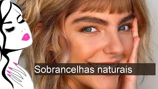 Sobrancelhas naturais como fazer sobrancelhas bonitas e naturais [upl. by Cordier967]