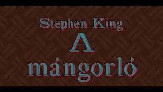 NOVELLA PERCEK  Stephen King A mángorló hangoskönyv [upl. by Clementina912]