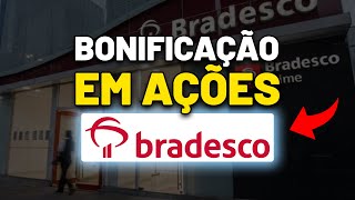 BONIFICAÇÃO EM AÇÕES APROVADA  BANCO BRADESCO BBDC4 ou BBDC3 VALE A PENA INVESTIR AÇÕES DE BANCOS [upl. by Tricia]