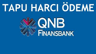 QNB Finansbank Tapu Harcı Ödeme Nasıl Yapılır [upl. by Brenden]