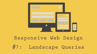 Responsive Web Design Tutorial 7 Landscape media queries [upl. by Sylvie]