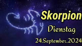 SKORPION Horoskop heute Dienstag 24 SEPTEMBER 2024 ♏ [upl. by Ongun]