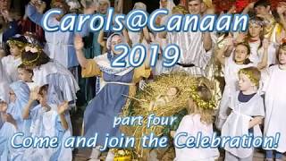 Come and join the Celebration  CarolsCanaan 2019 part 4 [upl. by Lindo602]