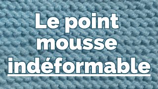 Le point mousse indéformable [upl. by Shepard]