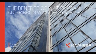 The Benefits of Window Wall and Ribbon Window Systems with James Butler  Kawneer Thought Leadership [upl. by Padriac]