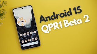 Android 15 QPR1 Beta 2  A Cool Update [upl. by Jenifer128]