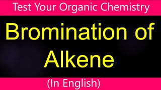 Bromination of Alkene I Electrophilic Addition I Ozonolyisis I Reactions of Alkene I Alkyne [upl. by Amikehs]