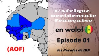 HISTOIRELAfriqueOccidentale française AOF Epd 01les Paroles de IBN [upl. by Queenie]