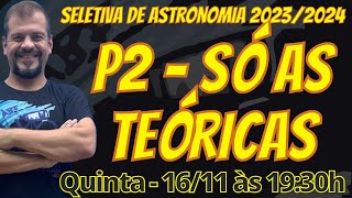 Resolução da P2 2023  Seletiva de Astronomia 20232024 [upl. by Nylsirk675]