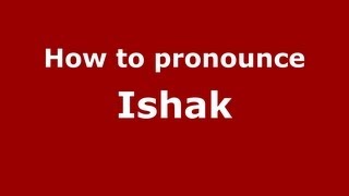 How to Pronounce Ishak  PronounceNamescom [upl. by Vincentia]