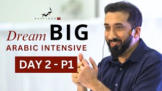 Dream BIG Arabic Intensive  Day 2 Part 1  Nouman Ali Khan [upl. by Marwin]