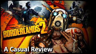 Casual Review Borderlands 2 [upl. by Clevey81]