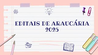 EDITAIS DE ARAÚCARIA 20242025 [upl. by Gradeigh]