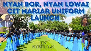 Nyan Bor Nyan lowai cit Mariar Uniform Launch Nyiir Bor ke Nimule Performance [upl. by Bohun]