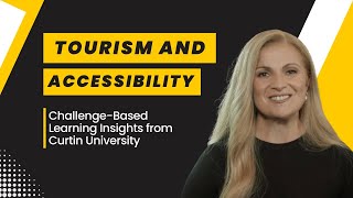 Tourism and Accessibility ChallengeBased Learning Insights from Curtin University [upl. by Acisej]