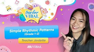 TEACHER VIBAL MAPEH Simple Rhythmic Patterns Grades 12 [upl. by Oleusnoc]