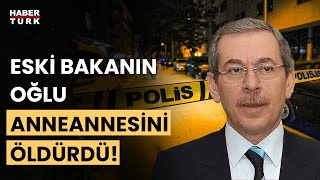 Eski Bakan Abdüllatif Şenerin oğlu anneannesini rehin alarak öldürdü [upl. by Denbrook]