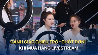 Cảnh giác chiêu trò “chốt đơn” khi mua hàng livestream  VTVMoney [upl. by Letsyrc]