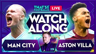 MAN CITY vs ASTON VILLA LIVE with Mark Goldbridge [upl. by Aierdna]