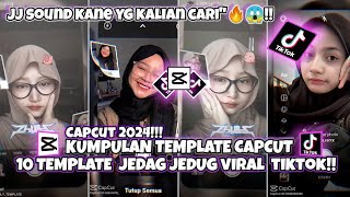 KUMPULAN 10 TEMPLATE JEDAG JEDUG VIRAL CAPCUT TERBARU SOUND MENGKANE VIRAL TIKTOK [upl. by Garmaise]