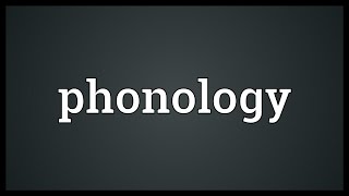 Phonology Meaning [upl. by Mcclish]