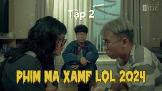 Phim Ma Xamf Lol 2024 tập2  B3212Productions [upl. by Elleynod]