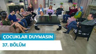 Çocuklar Duymasın 37 Bölüm [upl. by Berkeley]