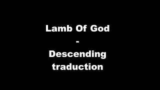 Lamb of God  Descending Traduction FR 1080p [upl. by Eidnas]