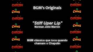 CHAVES amp CHAPOLIN  BGM Original  Stiff Uper Lip música da chegada do Chapolin [upl. by Anrahs]