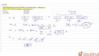 The formula of some fluorides are given below Which of then will combine further with fluorine [upl. by Odnanreh635]