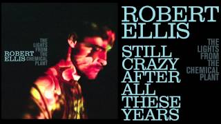 Robert Ellis  Still Crazy After All These Years  Audio Stream [upl. by Weingartner]