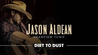 Jason Aldean  Dirt To Dust Official Audio [upl. by Onahpets]