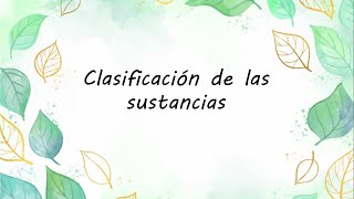 Clasificación de sustancias Compuestas y simples Orgánicas e inorgánicas [upl. by Aitenev]