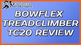 Bowflex Treadclimber Reviews  Our Bowflex Treadclimber TC20 Review [upl. by Ches]