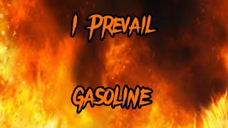 I Prevail  Gasoline lyrics [upl. by Dacey812]