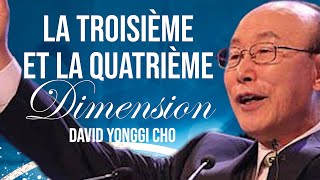 LA TROISIEME ET LA QUATRIEME DIMENSION  David Yonggi Cho  Traduction Maryline Orcel [upl. by Gearalt]