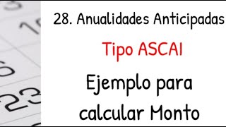 28 ASCAI Anualidades Anticipadas  Ejemplo Resuelto Cálculo de Monto  Matemáticas Financieras [upl. by Rusert]